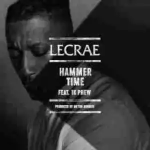 Lecrae - Hammer Time (CDQ) Ft. 1k Phew